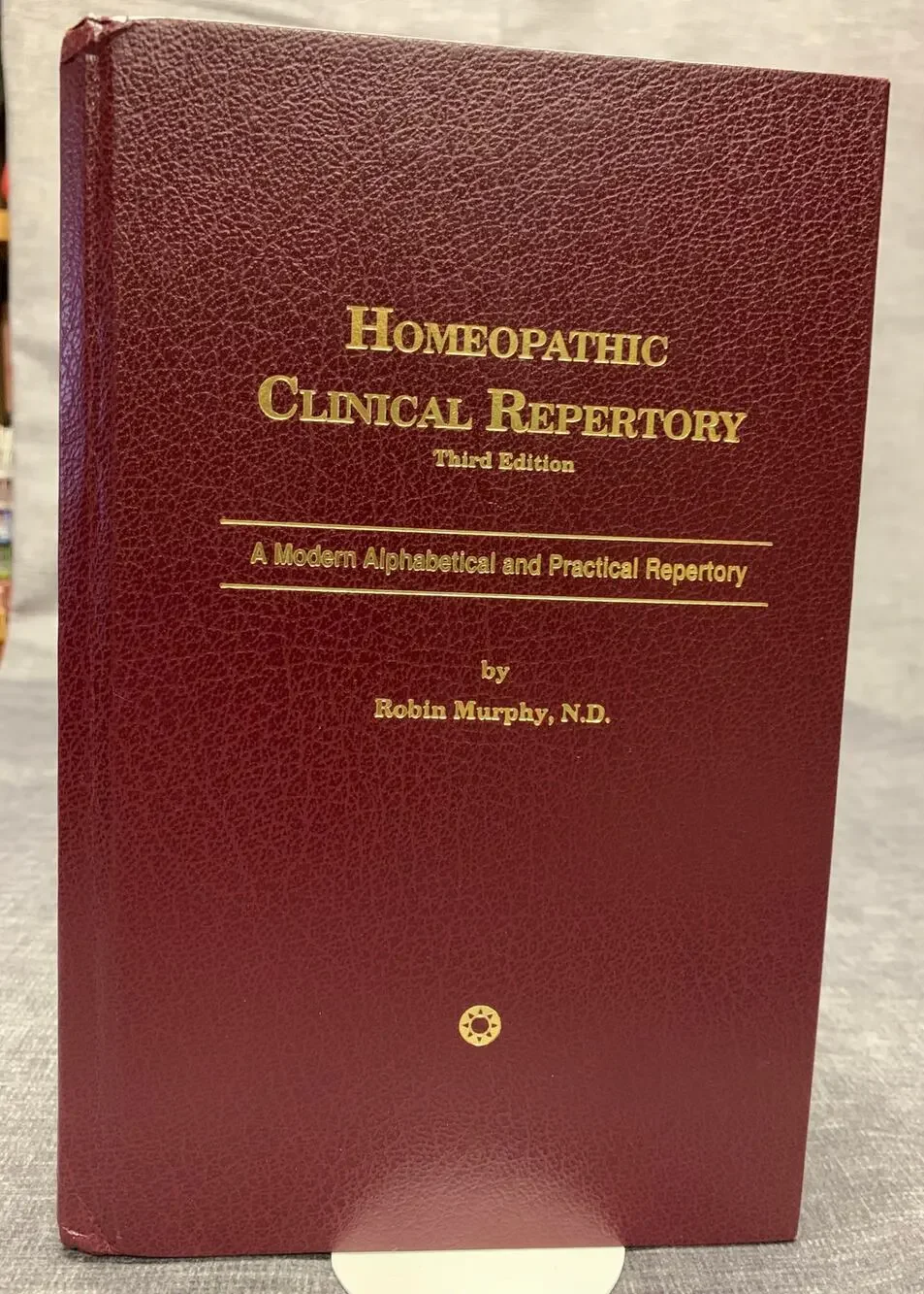 Homeopathic Clinical Repertory - Third Edition Modern Alphabetical Robin Murphy